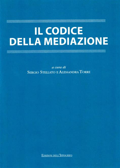 Il Codice Della Mediazione Edizioni Dell Ippogrifo