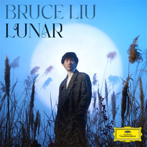 LUNAR Bruce Liu Deutsche Grammophon