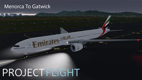 Menorca To Gatwick B777 Full Flight Roblox Project Flight Youtube