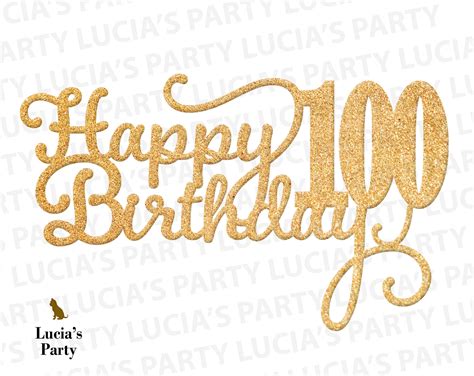 100th Birthday Svg Happy 100th Birthday Cake Topper 100th Etsy Uk