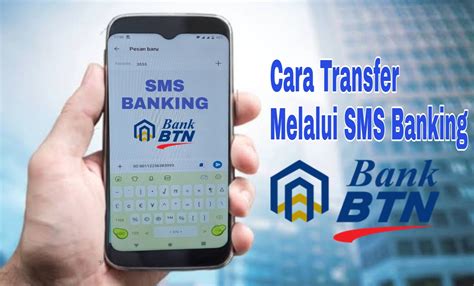 Cara Transfer Melalui Sms Banking Btn 2021 Diembae