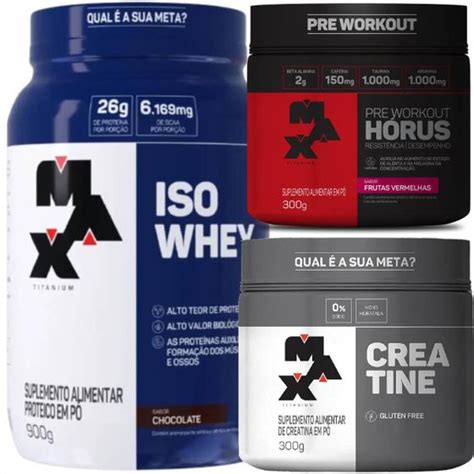 Kit Max Titanium ISO Whey Isolado 900g Creatina 100 Pura 300g Pré