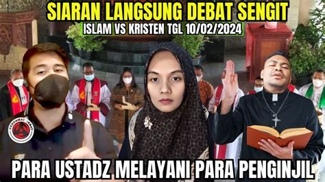 Siaran Langsung Debat Sengit Islam Vs Kristen Tanggal