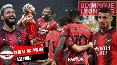 BERITA AC MILAN TERBARU LEAO MOTM VS TORINO GIROUD UNGKAP KUNCI