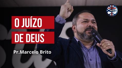 O juízo de Deus Pr Marcelo Brito Culto de Celebração 04 12 2022