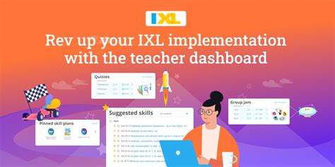 Rev Up Your Ixl Implementation With The Teacher Dashboard Ixl