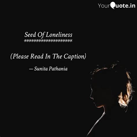 Seed Of Loneliness Quotes Writings By Sunita Pathania