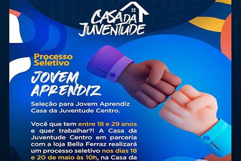 Casa Juventude Processo Seletivo Para Jovem Aprendiz Nos Dias E