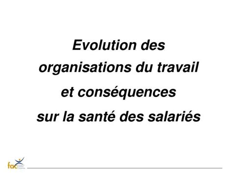 PPT Evolution des organisations du travail et conséquences sur la