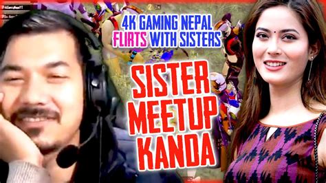 K Gaming Nepal Meetup With Sisters Gone Wrong Sister Kanda With K