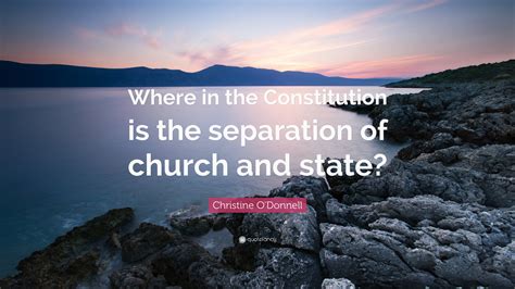 Christine Odonnell Quote “where In The Constitution Is The Separation Of Church And State”