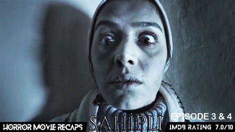 Horror Recaps Sahipli Possessed 2017 Season 1 Episodes 3 And 4