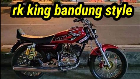 Rk King Bandung Style Modifikasi Rk King Bandungan Youtube