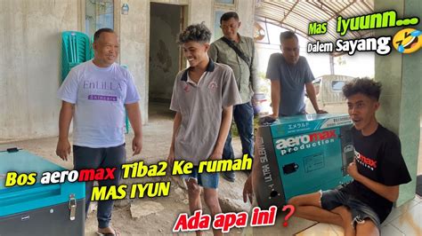 Bos Aeromax Tiba Kerumah Mas Iyun Sobat Ngarit Ada Apa Ini Youtube