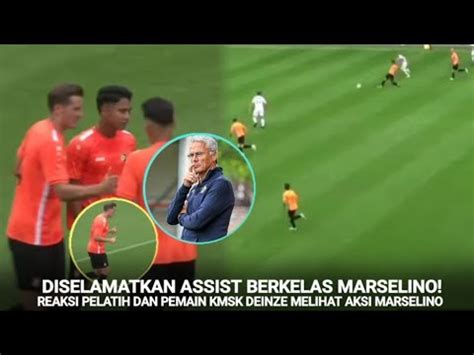 Diselamatkan Assist Berkelas Marselino Reaksi Pelatih Dan Pemain Kmsk