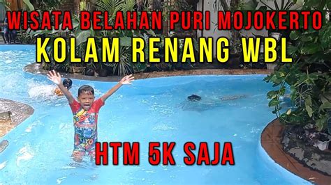 Berenang Di Kolam Renang Wbl Wisata Belahan Puri Mojokerto Suasana