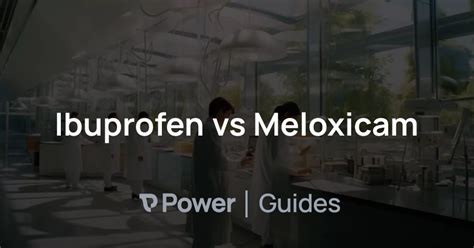 Ibuprofen vs Meloxicam | Power