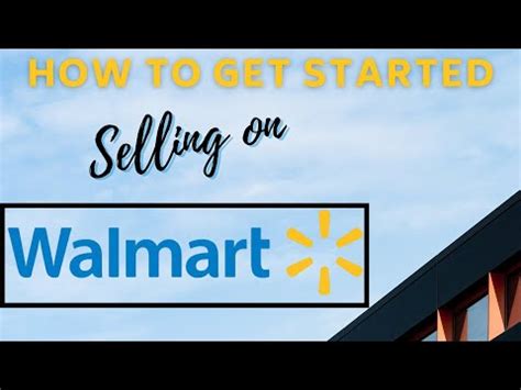 How To Get Started Selling On The Walmart Marketplace Youtube