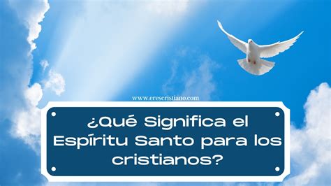 Qué Significa el Espíritu Santo para los cristianos