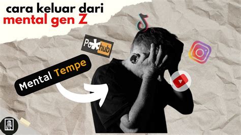 Keluar Dari Mental Gen Z Dengan Melakukan Ini Youtube