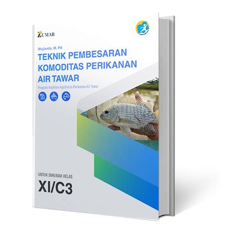 Jual Teknik Pembesaran Komoditas Perikanan Air Tawar SMK Kelas XI C3