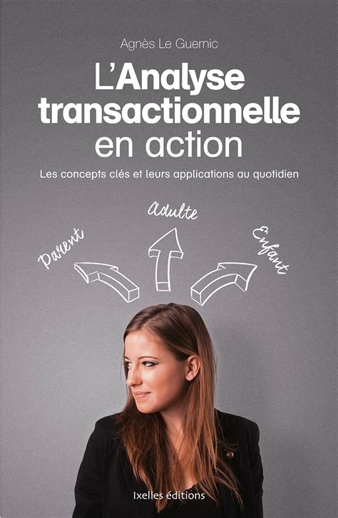 Amazon Fr Lanalyse Transactionnelle En Action Les Concepts Clés Et