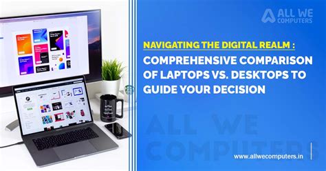 Navigating The Digital Realm A Comprehensive Comparison Of Laptops Vs