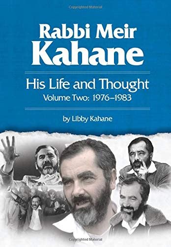 Rabbi Meir Kahane: His Life and Thought Volume 2 1976-1983 by Libby ...