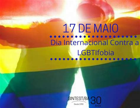 17 De Maio Dia Internacional De Combate A Lgbtifobia Sintest Uefs