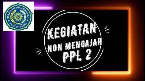 Keg Non Mengajar Ppl Ppg Daljab Angkatan Universitas Muhammadiyah