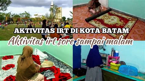 Aktivitas Irt Di Kota Batam Aktivitas Irt Dari Sore Sampai Malam