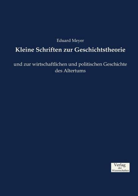 Kleine Schriften Zur Geschichtstheorie Und Zur Wirtschaftlichen Und