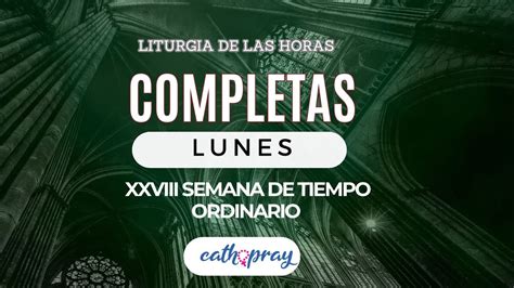 Oración de la noche Completas LUNES 14 DE OCTUBRE 2024 I XXVIII del