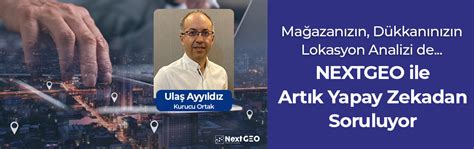 Mağazanızın Dükkanınızın Lokasyon Analizi NEXTGEO ile Artık Yapay