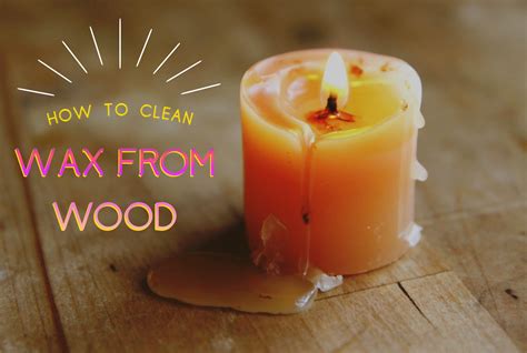 How To Get Wax Off Wood