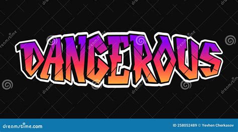 Dangerous Word Graffiti Style Letters Vector Hand Drawn Doodle Cartoon Logo Dangerous