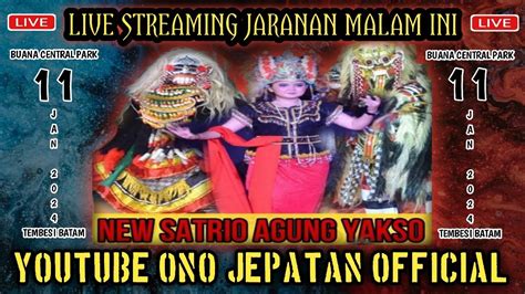 Live Streaming Jaranan Malam Ini Satrio Agung Yakso Di Buana Central