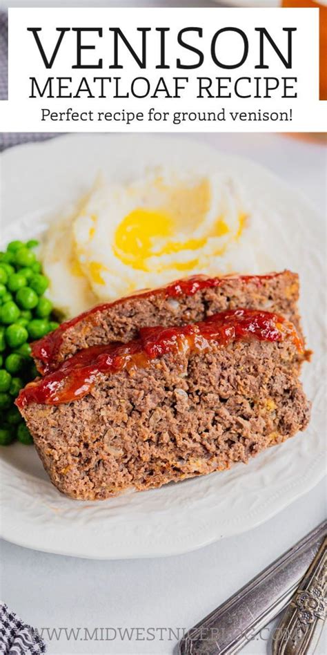 Ground Venison Meatloaf Recipe Perfect Every Time Deer Meat