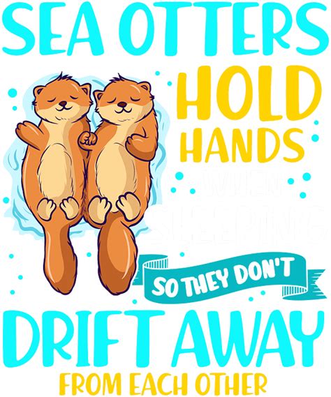 Sea Otter Holding Hands Quote