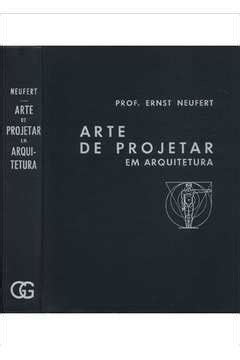 Livro Arte De Projetar Em Arquitetura Ernst Neufert Estante Virtual