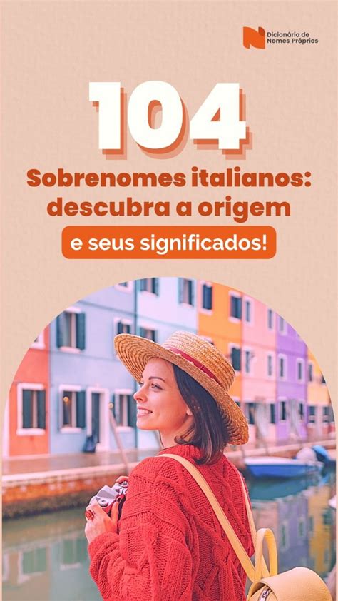 Sobrenomes Italianos Descubra A Origem E O Significado Di