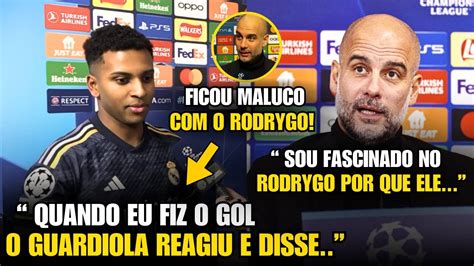 Eita Olha A Surpreendente Atitude De Guardiola Rodrygo Que Pegou