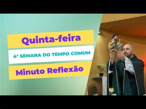 Quinta Feira Da Semana Do Tempo Comum Ano B Minuto Reflex O