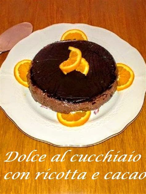 Dolce Al Cucchiaio Con Ricotta E Cacao Senza Cottura Dolcealcucchiaio