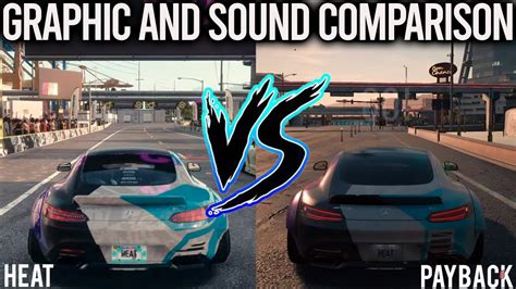 Nfs Heat Vs Nfs Payback Graphics And Sound Comparison [side By Side