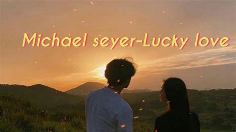 Michael Seyer Lucky Love 🦋🧡 Youtube