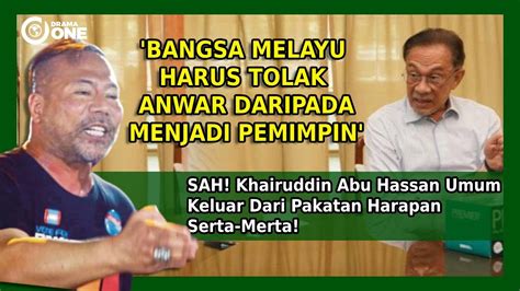 Sah Khairuddin Abu Hassan Umum Keluar Dari Pakatan Harapan Serta Merta Youtube