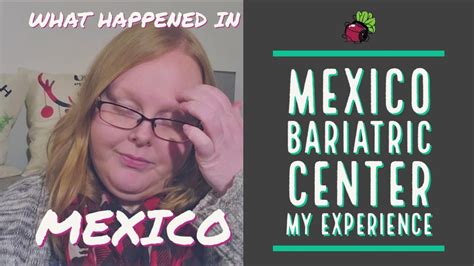 Weight Loss Surgery At Mexico Bariatric Center Full Experience My