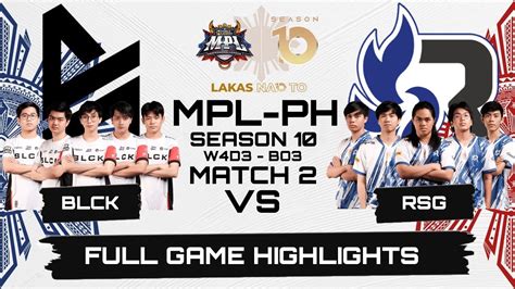 BLCK VS RSG W4D3 BO3 MATCH 2 FULL GAME HIGHLIGHTS MPL PH SEASON