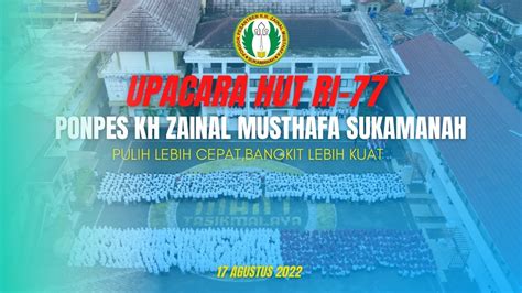 Upacara HUT RI Ke 77 PONPES K H ZAINAL MUSTHAFA SUKAMANA YouTube